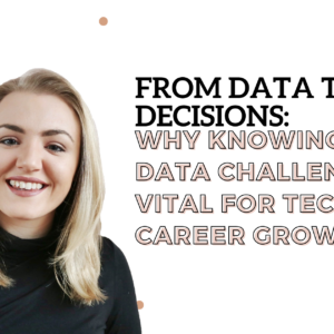 Header for a blog post, image of Rachel along side the blog post title Why Knowing Big Data Challenges is Vital for Tech Career Growth